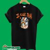 I got the juice Funny T Shirt