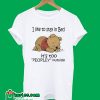 Pooh I like to stay in Bed its too peopley outside T-shirt