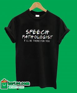 Speech Pathologist T-Shirt