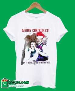 Step Brothers Merry Christmas May It Be Filled With Activities T-Shirt