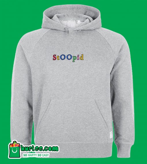 Stoopid Hoodie