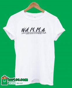 W.A.M.M.A. Women Against Men Making Art T-Shirt