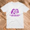 All The Cool Girl Are Lesbian Unisex T Shirt