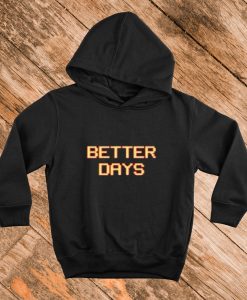 Better Days Hoodie