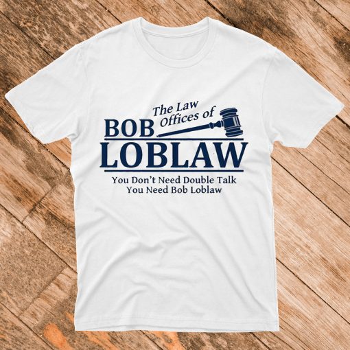 Bob Loblaw T Shirt