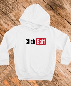 Click Bait Hoodie