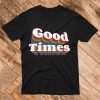 Good Times Rainbow T Shirt