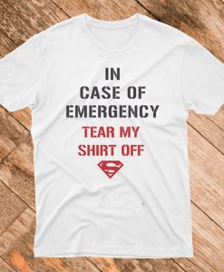 In Case Of Emergency Tear My Shirt Off T Shirt