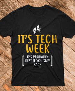 It's Tech Week T Shirt