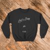 Let's Stay In Bed Sweatshirt