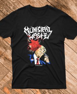 Municipal Waste Dump Trump T Shirt