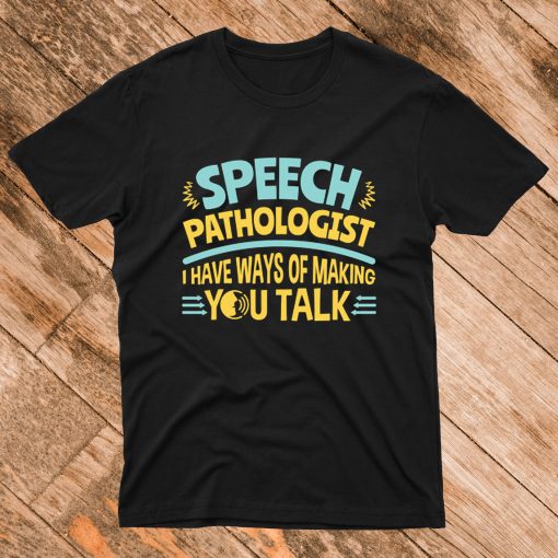 Speech Pathologist T Shirt