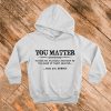 You Matter Hoodie