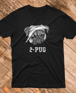 2-PUG T Shirt