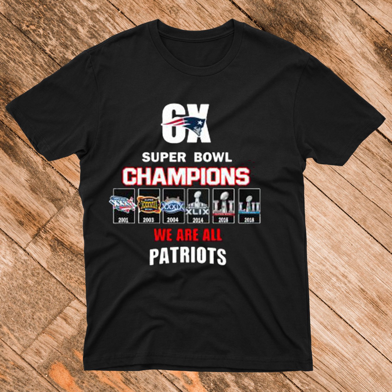 6x Super Bowl Champions We Are All Patriots T Shirt