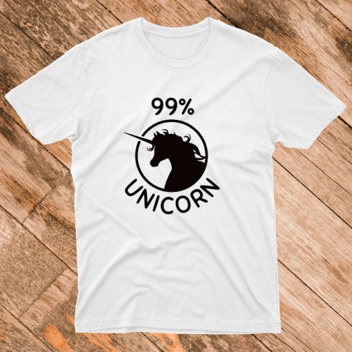 99% Unicorn I’m a unicorn T Shirt