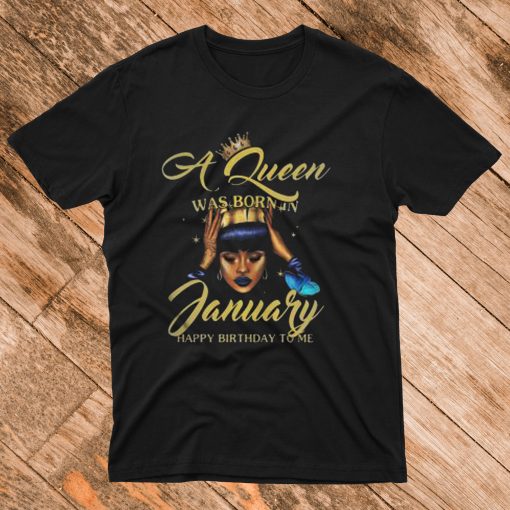 A Queen was born in January T Shirt