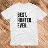 BEST Hunter EVER T Shirt