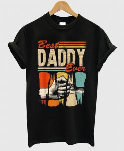 Best Daddy Ever T Shirt