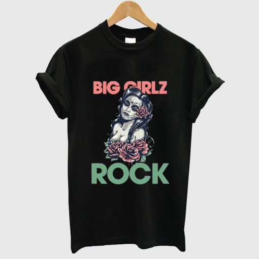 Big Girlz Rocks T Shirt