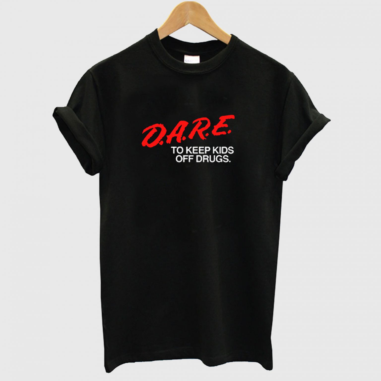 Dare To Keep Kids Off Drugs T Shirt