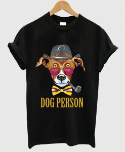 Dog Person T Shirt