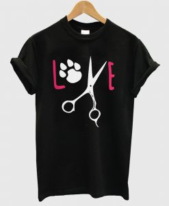 Funny Dog Grooming Love Puppy T Shirt