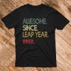 Funny Leap Year Birthday Awesome Since February 29th 1952 T Shirt