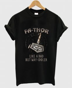 Great Fathor Like A Dad But Way Cooler T Shirt