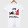 I Hate Mornings Bulldog T Shirt