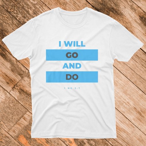 I Will Go and Do Short Sleeve Unisex T Shirt