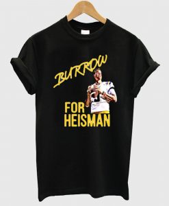 Joe Burrow for Heisman LSU T Shirt