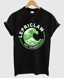 Lepriclaw Get Shamrocked T Shirt