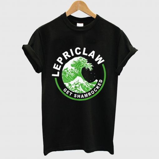 Lepriclaw Get Shamrocked T Shirt