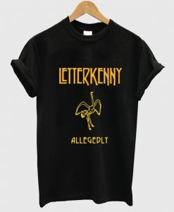 Letterkenny allegedly T Shirt