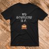 My Boyfriend Is A Monkey T Shirt