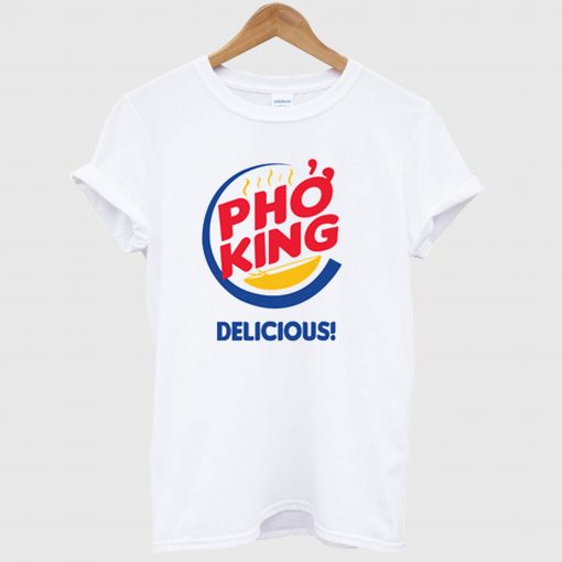 Pho King Delicious T Shirt