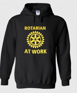 Rotarian Rotary International At Work Hoodie