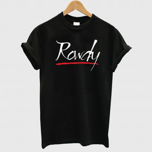 Rowdy T Shirt