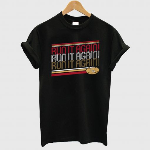 Run It Again George Kittle T Shirt