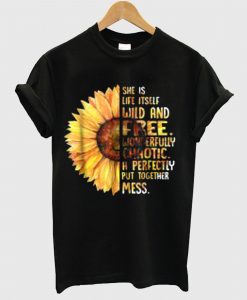 She Is Life Itself Wild And Free Sunflower T Shirt