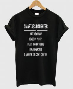 Smartass Daughter T Shirt