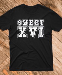 Sweet XVI T Shirt