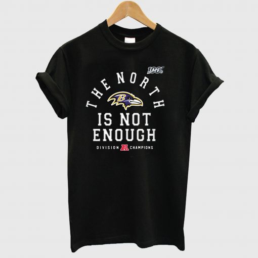 The North is Not Enough T Shirt