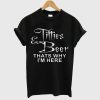 Titties And Beer Thats Why I’m Here T Shirt