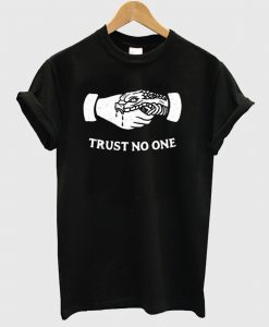 Trust No One T Shirt