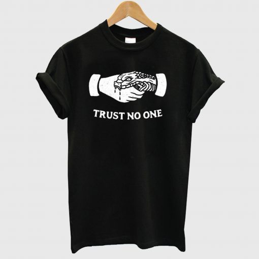 Trust No One T Shirt