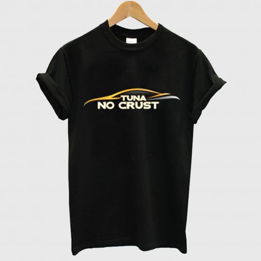 Tuna No Crust T Shirt