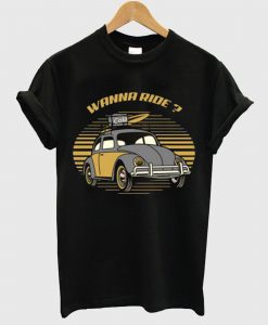 Wanna Ride T Shirt