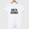 Greta Gerwig T Shirt